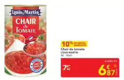 METRO LOUIS MARTIN Chair de tomate offre