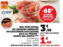 Hyper U Bol fuet extra ou chorizo ibérique ou saucisson cacciatore ou à la truffe" le 1er bol au choix corte del gusto offre