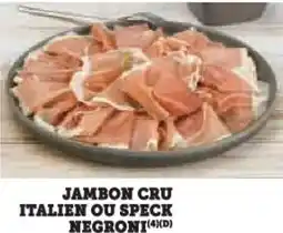 Hyper U Jambon cru italien ou speck negroni offre