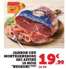 Hyper U Jambon cru montegeneroso sec affiné 10 mois negroni offre