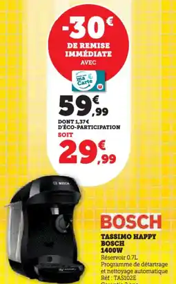 Hyper U Tassimo happy bosch 1400w offre