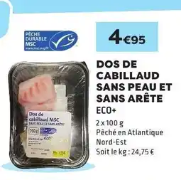 E.Leclerc DOS DE CABILLAUD SANS PEAU ET SANS ARÊTE offre