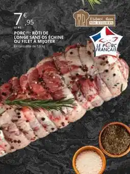 E.Leclerc PORC: RÔTI DE LONGE SANS OS ÉCHINE OU FILET À MIJOTER offre
