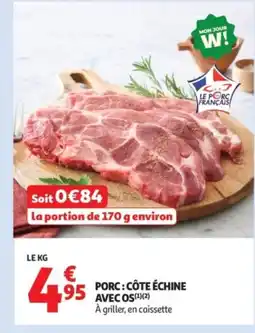 Auchan Supermarché Porc: côte échine avec os offre