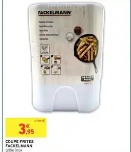 Intermarché Contact Coupe frites fackelmann offre