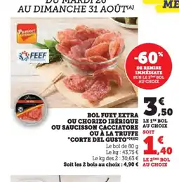 Super U CORTE DEL GUSTO Bol fuet extra ou chorizo iberique ou saucisson cacciatore a la truffe offre