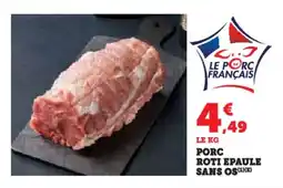 Super U Porc roti epaule sans os offre