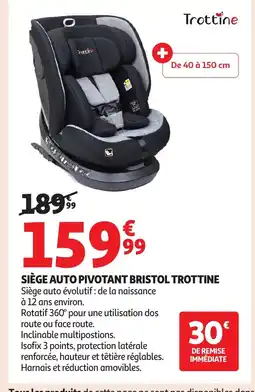 Auchan Siège auto pivotant bristol trottine offre