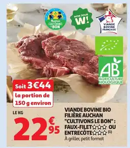 Auchan Viande bovine bio filière auchan cultivons le bon faux-filet ou entrecôte offre