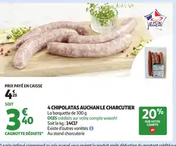 Auchan 4 chipolatas auchan le charcutier offre