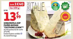 Auchan Gorgonzola aop filière auchan cultivons le bon offre