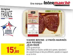 Intermarché Hyper Viande bovine : 2 pavés marinés aux poivres jean rozé offre