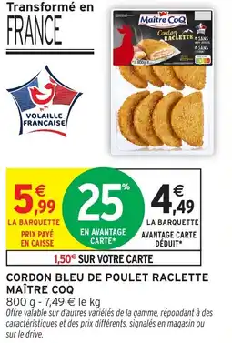 Intermarché Hyper Cordon bleu de poulet raclette maître coq offre