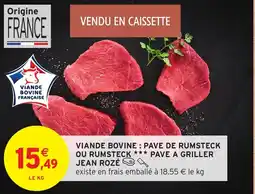 Intermarché Hyper Viande bovine: pave de rumsteck ou rumsteck *** pave a griller jean rozé offre