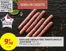 Intermarché Hyper Saucisse aromatisée tomate basilic jean rozé offre