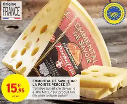 Intermarché Hyper Emmental de savoie igp la pointe percée offre