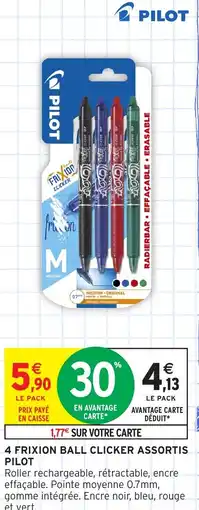 Intermarché Hyper 4 frixion ball clicker assortis pilot offre