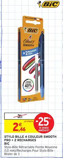 Intermarché Hyper Stylo bille 4 couleur smooth pro + 2 recharges bic offre
