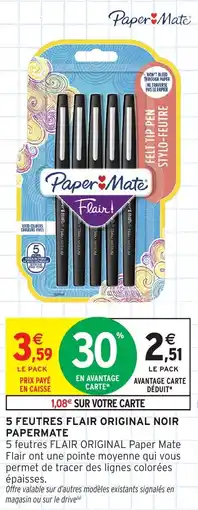 Intermarché Hyper 5 feutres flair original noir papermate offre