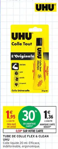 Intermarché Hyper Tube de colle flex & clean uhu offre