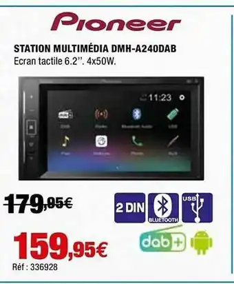 Autobacs Station Multimédia Dmh-a240dab Pioneer offre