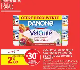 Intermarché Hyper Yaourt velouté fruix aux fruits panachés en offre découverte danone offre