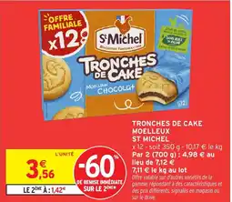 Intermarché Hyper Tronches de cake moelleux st michel offre