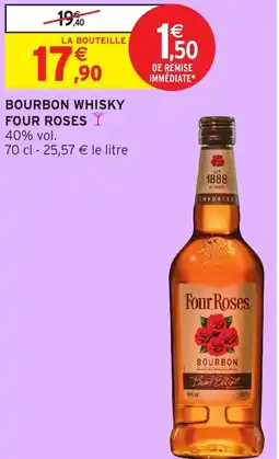 Intermarché Hyper Bourbon whisky four roses offre
