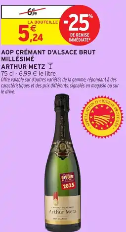 Intermarché Hyper Aop crémant d'alsace brut millésimé arthur metz offre