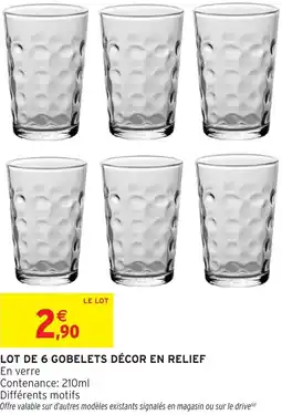 Intermarché Hyper Lot de 6 gobelets décor en relief offre