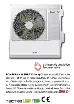 Bricomarché Tectro - pompe a chaleur tscs 1425 climatation 26 w en mode offre