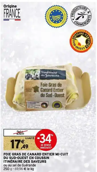 Intermarché Itinéraire des saveurs foie gras de canard entier mi-cuit du sud-ouest en coussin offre