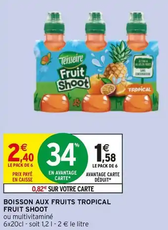 Intermarché Teisseire boisson aux fruits tropical fruit shoot offre