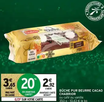 Intermarché Chabrior bûche pur beurre cacao offre