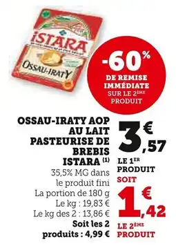 Super U Ossau-iraty aop au lait pasteurise de brebis istara offre