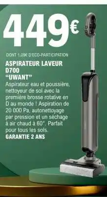 E.Leclerc ASPIRATEUR LAVEUR D700 'UWANT' offre