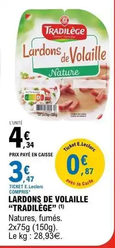 E.Leclerc LARDONS DE VOLAILLE TRADILÈGE offre