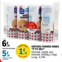 E.Leclerc GOÛTERS FOURRÉS RONDS “P’TIT DÉLI” offre