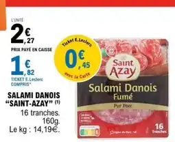 E.Leclerc Salami Danois Saint Azay offre