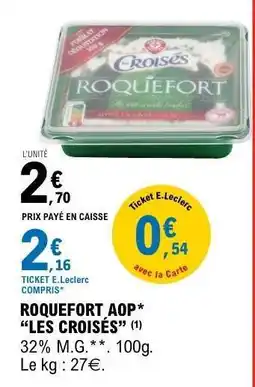 E.Leclerc Roquefort AOP 'Les Croisés' offre