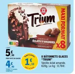 E.Leclerc 8 BÂTONNETS GLACES “TRIUM” offre