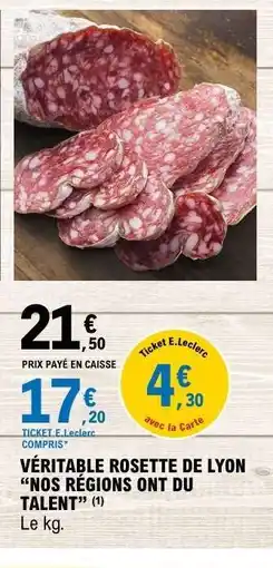 E.Leclerc VÉRITABLE ROSETTE DE LYON NOS RÉGIONS ONT DU TALENT offre