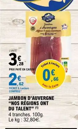 E.Leclerc JAMBON D’AUVERGNE “NOS RÉGIONS ONT DU TALENT” offre