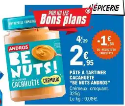 E.Leclerc PÂTE À TARTINER CACAHUÈTE BE NUTS ANDROS offre