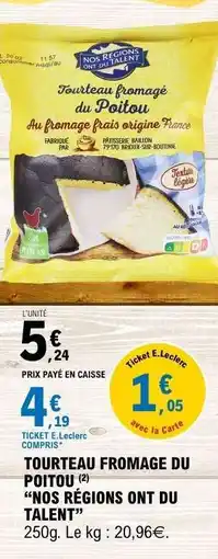 E.Leclerc Tourteau fromagé du Poitou offre