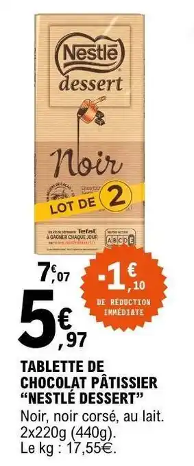 E.Leclerc Tablette de Chocolat Patissier 'Nestlé Dessert' offre
