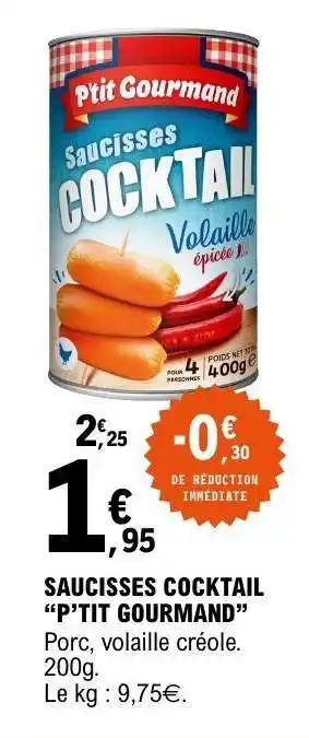 E.Leclerc SAUCISSES COCKTAIL “P’TIT GOURMAND” offre