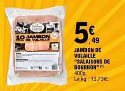 E.Leclerc JAMBON DE VOLAILLE “SALAISONS DE BOURBON” offre