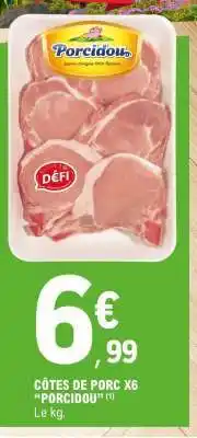 E.Leclerc CÔTES DE PORC X6 PORCIDOU offre