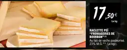 E.Leclerc Raclette PEI 'Fromageries de Bourbon' offre